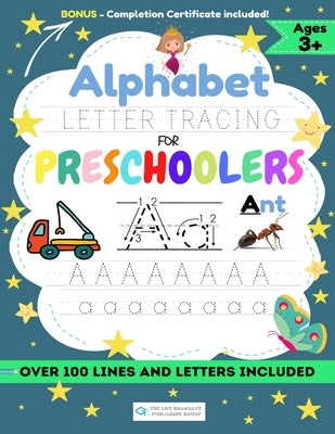 Alphabet Letter Tracing for Preschoolers: A Workbook For Boys to Practice Pen Control, Line Tracing, Shapes the Alphabet and More! (ABC Activity Book) by Publishing Group, The Life Graduate