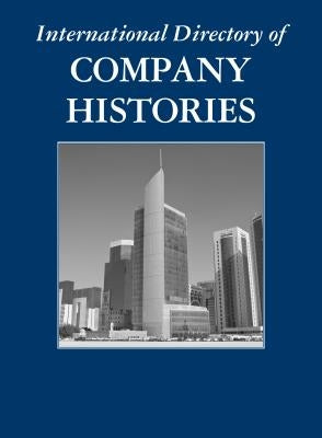 International Directory of Company Histories by Grant, Tina