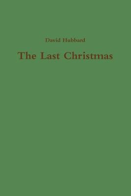 The Last Christmas by Hubbard, David