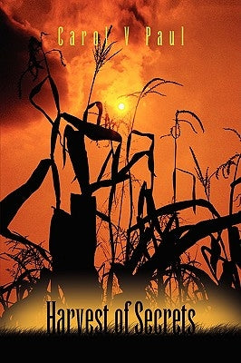 Harvest of Secrets by Paul, Carol V.