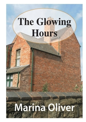The Glowing Hours by Oliver, Marina