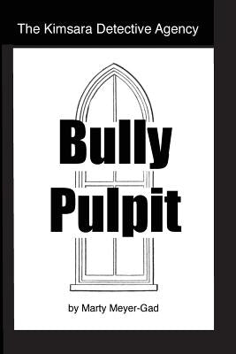 The Kimsara Detective Agency: Bully Pulpit by Meyer-Gad, Marty