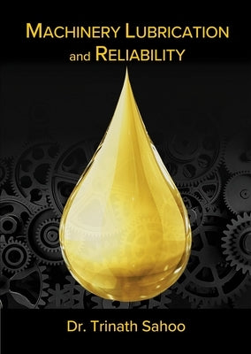 Machinery Lubrication and Reliability by Sahoo, Trinath