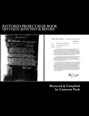 Restored Project Blue Book UFO Files: June 1947 & Before by Pack, Cameron