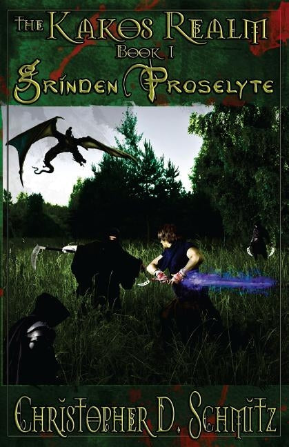 The Kakos Realm: Grinden Proselyte by Schmitz, Christopher D.