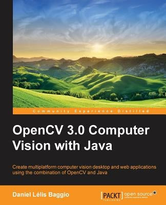 OpenCV Computer Vision with Java by Lélis Baggio, Daniel