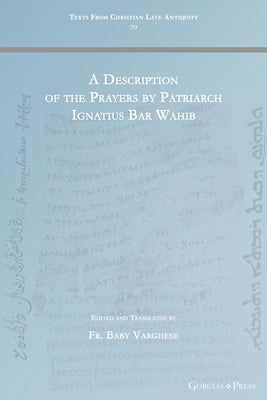 A Description of the Prayers by Patriarch Ignatius Bar Wahib by Varghese, Baby