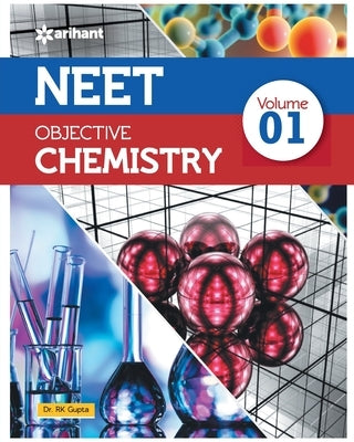 NEET Objective Chemistry Volume 1 by Gupta, Rk