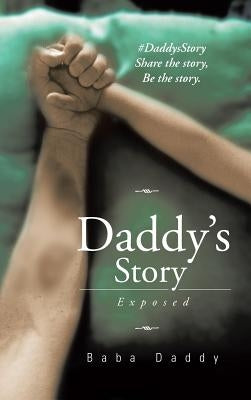 Daddy's Story: Exposed by Daddy, Baba