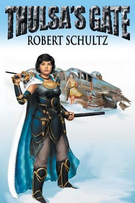 Thulsa's Gate by Schultz, Robert James