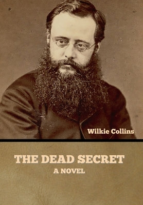 The Dead Secret by Collins, Wilkie
