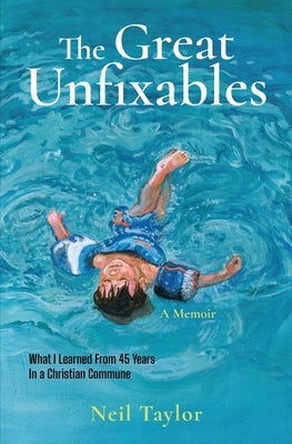 The Great Unfixables by Taylor, Neil