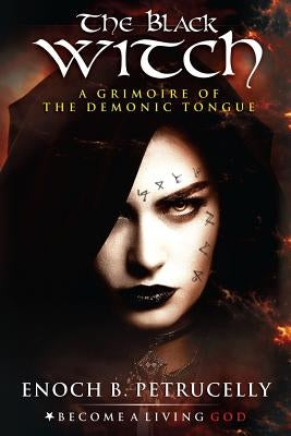 The Black Witch: A Grimoire of the Demonic Tongue by Jehannum, V. K.