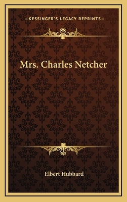 Mrs. Charles Netcher by Hubbard, Elbert