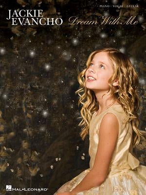Jackie Evancho: Dream with Me by Evancho, Jackie
