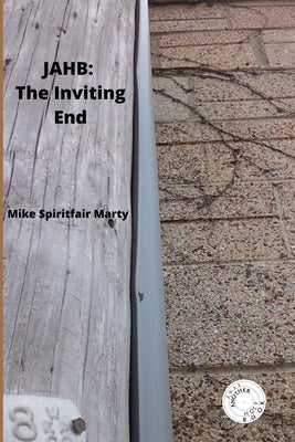 Jahb: The Inviting End by Marty, Mike Spiritfair