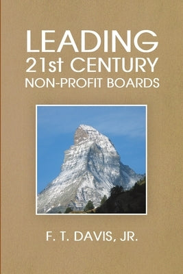 Leading 21st Century Non-Profit Boards by Davis, F. T., Jr.