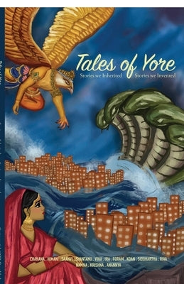 Tales of Yore: Stories we Inherited - Stories we Invented by Anthology