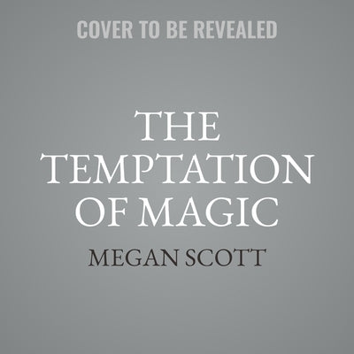 The Temptation of Magic by Scott, Megan
