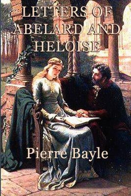 Letters of Abelard and Heloise by Bayle, Pierre