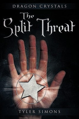 The Split Threat: Dragon Crystals by Simons, Tyler