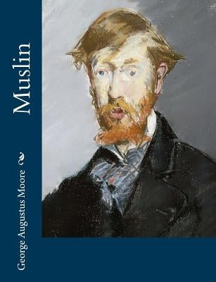 Muslin by Moore, George Augustus