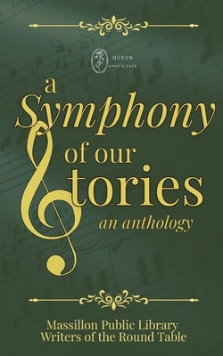 A Symphony of Our Stories by Burton, Alexxa