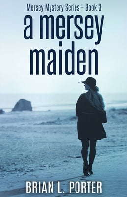 A Mersey Maiden by Porter, Brian L.
