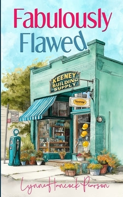 Fabulously Flawed: A Small-Town Contemporary Romance by Pearson, Lynne Hancock