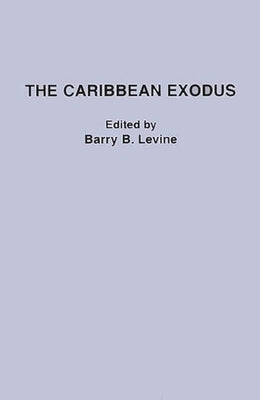 The Caribbean Exodus by Levine, Barry B.