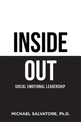 Inside Out: Social Emotional Leadership by Salvatore, Michael
