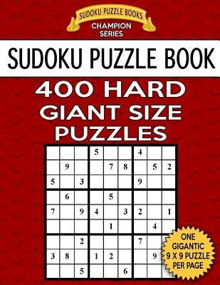 Sudoku Puzzle Book 400 HARD Giant Size Puzzles: One Gigantic Large Print Puzzle Per Letter Size Page by Books, Sudoku Puzzle
