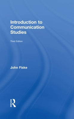 Introduction to Communication Studies by Fiske, John