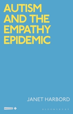 Autism and the Empathy Epidemic by Harbord, Janet