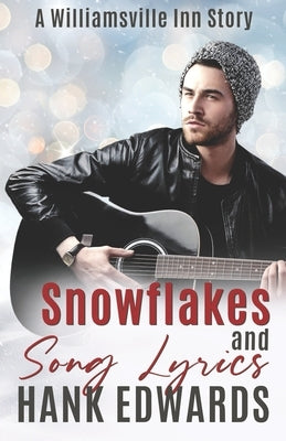 Snowflakes and Song Lyrics: A Williamsville Inn Story by Edwards, Hank