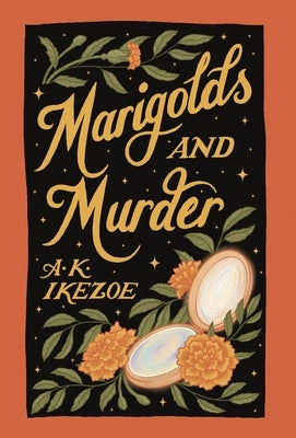 Marigolds and Murder by Ikezoe, A. K.