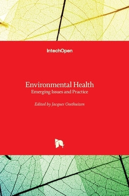 Environmental Health: Emerging Issues and Practice by Oosthuizen, Jacques