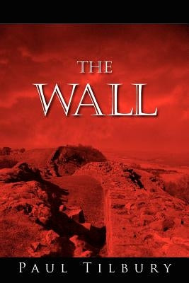 The Wall by Tilbury, Paul
