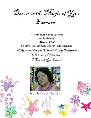 Discover the Magic of Your Essence by Peric, Kathleen
