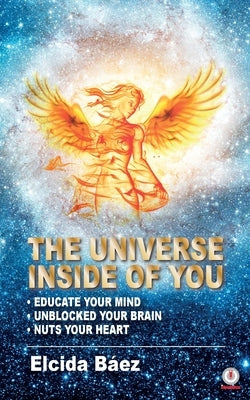 The Universe Inside of You by Báez, Elcida