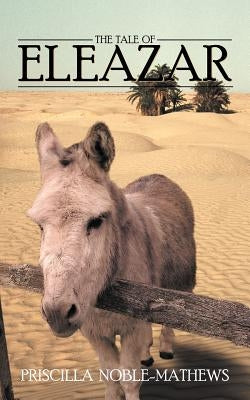 The Tale of Eleazar by Noble-Mathews, Priscilla