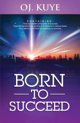 Born to Succeed by Kuye, Oj