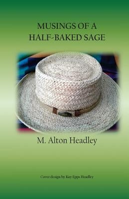Musings of a Half-Baked Sage by Headley, Kay Epps