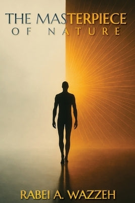 The Masterpiece of Nature by Wazzeh, Rabei A.