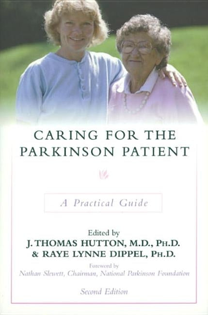 Caring for the Parkinson Patient: A Practical Guide by Dippel, Raye L.