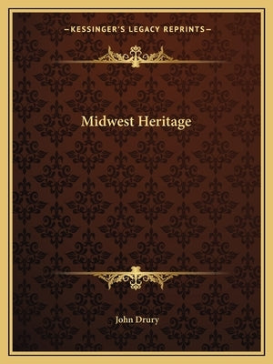 Midwest Heritage by Drury, John