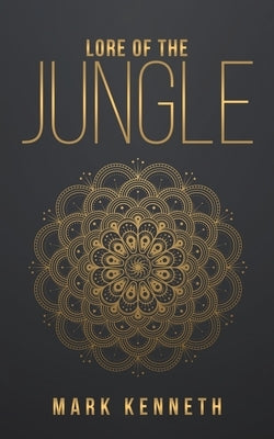 Lore of the Jungle by Kenneth, Mark