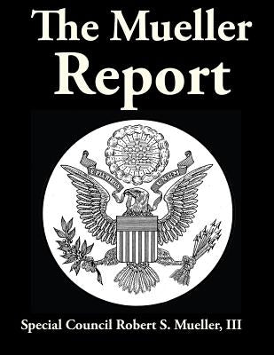 The Mueller Report by Mueller, Robert S., III