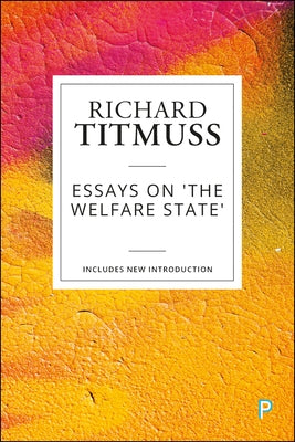 Essays on the Welfare State by M. Titmuss, Richard