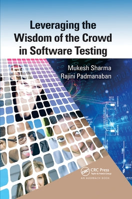 Leveraging the Wisdom of the Crowd in Software Testing by Sharma, Mukesh